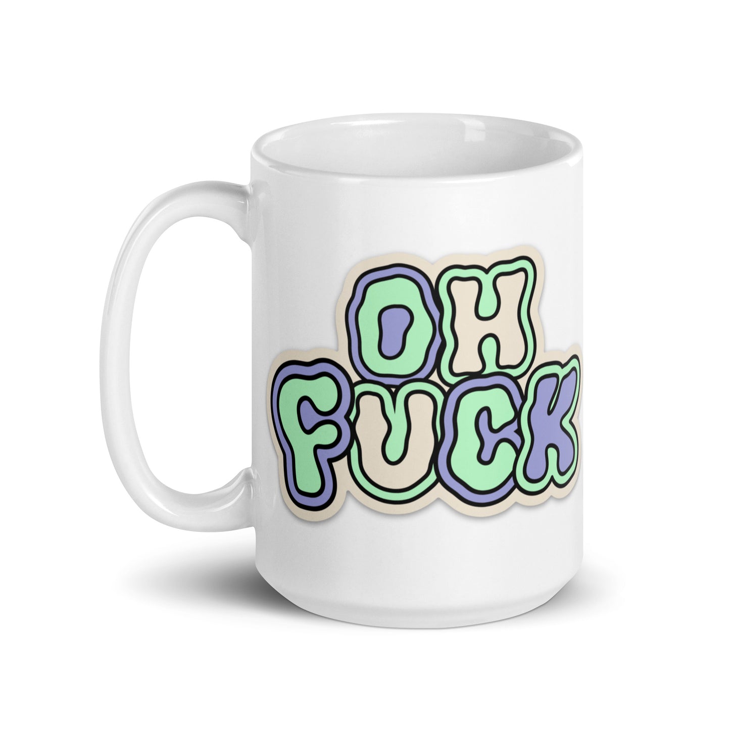 Oh Fuck white Gloss Mug