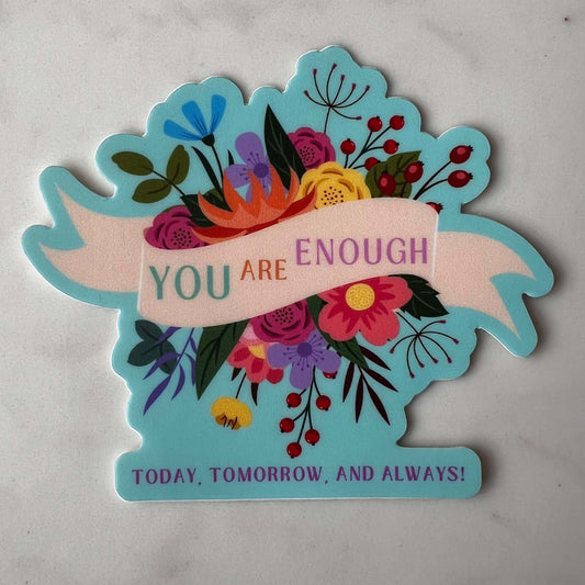 You are enough Sticker